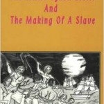 The Willie Lynch Letter and the Making of a Slave